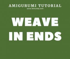 amigurumi tutorial weave in end How to Weave In Crochet Ends? [Amigurumi Tips]