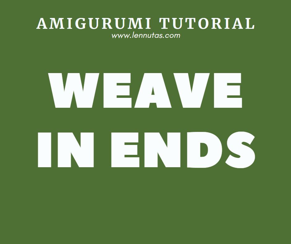 How to Weave In Crochet Ends? [Amigurumi Tips]